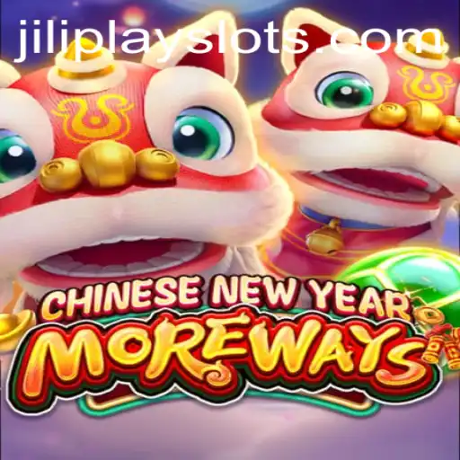 Chinese New Year More Ways: A New Gaming Adventure with JiliPlay
