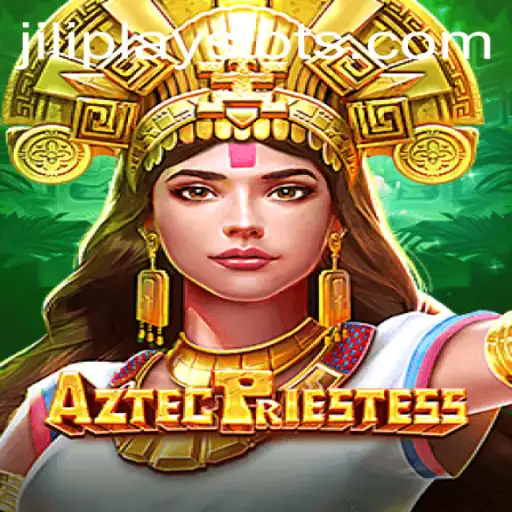 Discover the Mysteries of AztecPriestess: Unleash Adventure with JILIPLAY