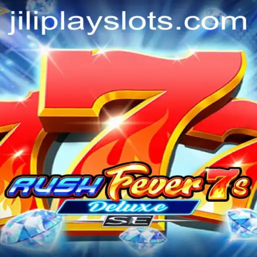 Exploring the Excitement of RushFever7sDeluxeSE: A Gaming Adventure with JILIPLAY